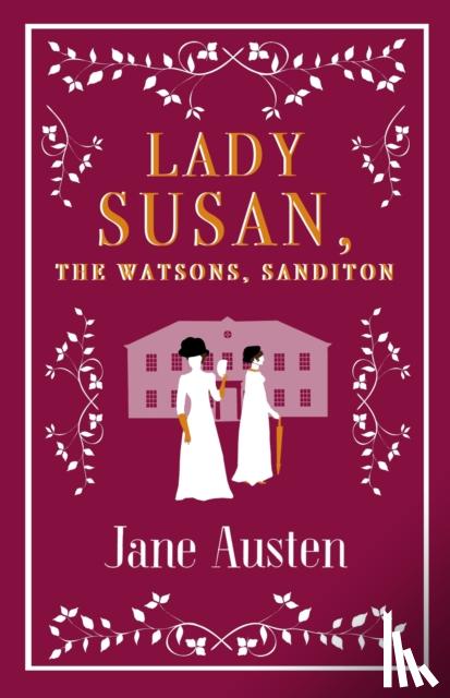 Austen, Jane - Lady Susan, The Watsons, Sanditon