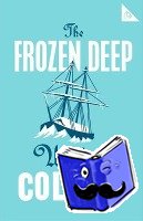 Collins, Wilkie - The Frozen Deep