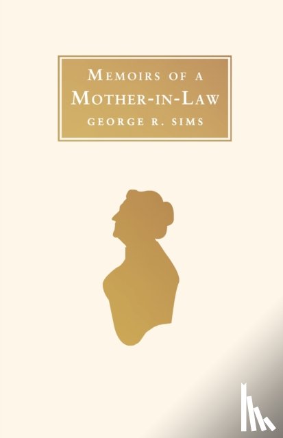 Sims, George R. - Memoirs of a Mother in Law