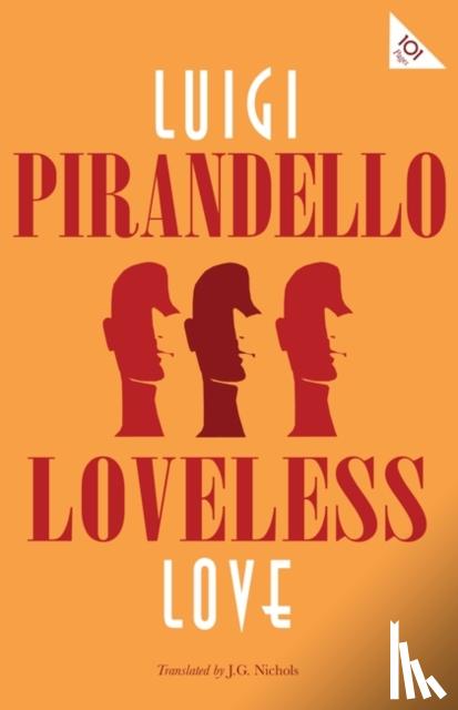 Pirandello, Luigi - Loveless Love