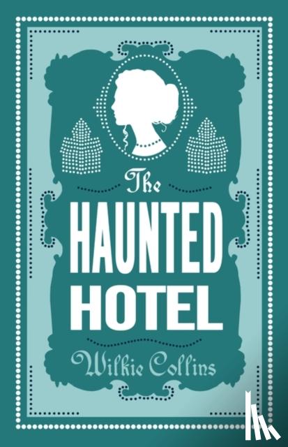 Collins, Wilkie - The Haunted Hotel