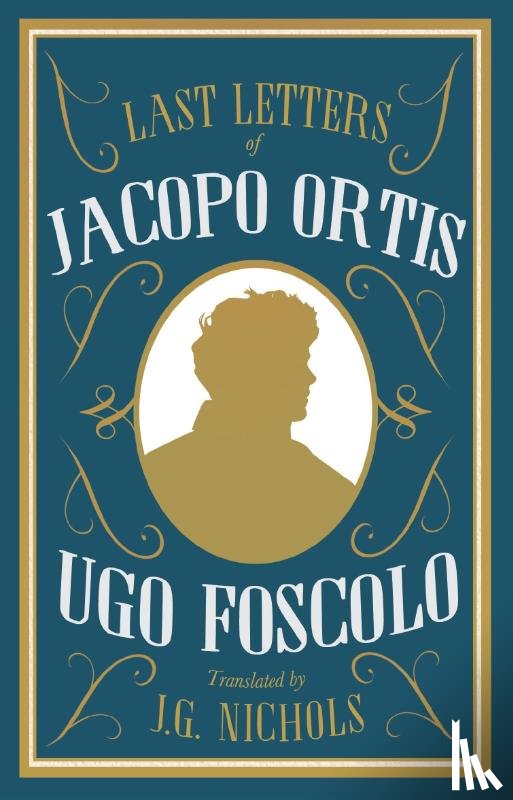Foscolo, Ugo - The Last Letters of Jacopo Ortis