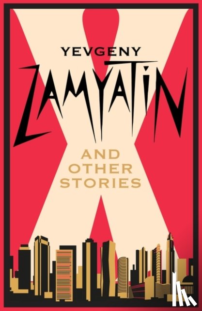 Zamyatin, Yevgeny - X and Other Stories