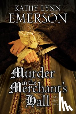 Emerson, Kathy Lynn - Murder in the Merchant's Hall