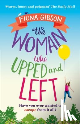 Gibson, Fiona - The Woman Who Upped and Left