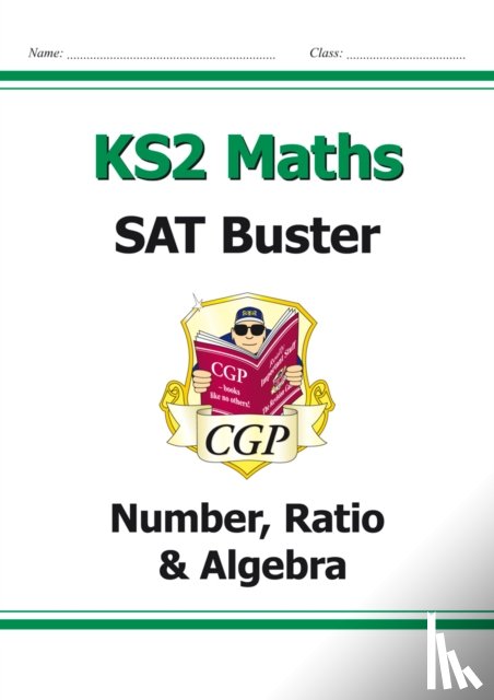 CGP Books - KS2 Maths SAT Buster: Number, Ratio & Algebra - Book 1 (for the 2025 tests)