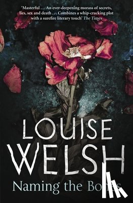 Welsh, Louise - Naming the Bones