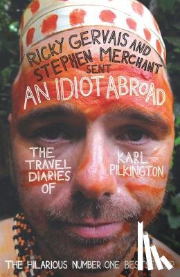 Pilkington, Karl - An Idiot Abroad