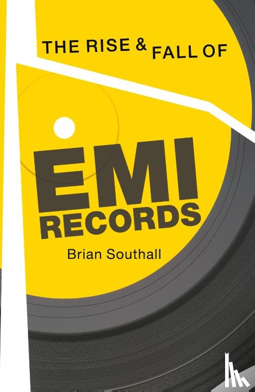 Southall, Brian - The Rise and Fall of EMI Records