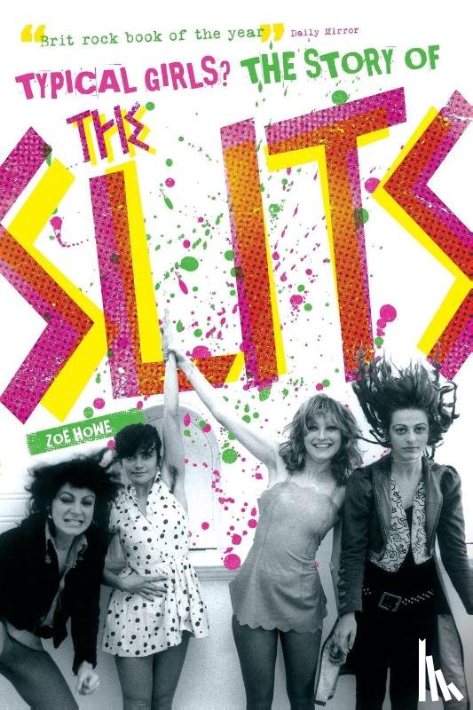 Howe, Zoe - Typical Girls: The Story of "The Slits"