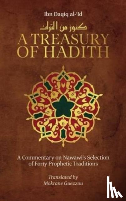 Ibn Daqiq al-'Id, Shaykh al-Islam, Nawawi, Imam - A Treasury of Hadith