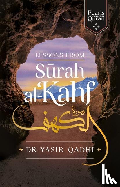 Qadhi, Yasir - Lessons from Surah al-Kahf