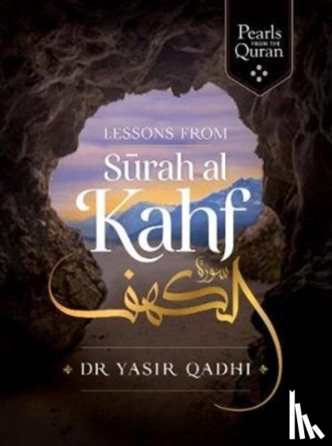 Qadhi, Yasir - Lessons from Surah al-Kahf