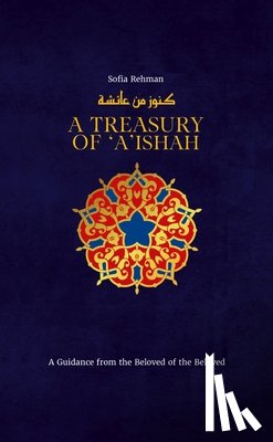 Rehman, Sofia - A Treasury of Aisha