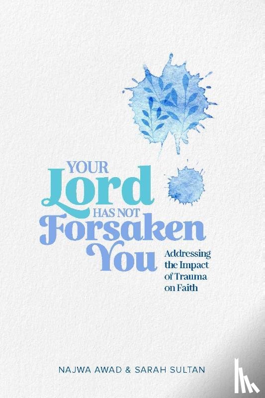Awad, Najwa, Sultan, Sarah - Your Lord Has Not Forsaken You