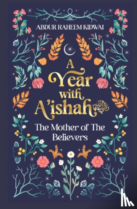 Kidwai, Abdur Raheem - A Year with A'ishah (RA)