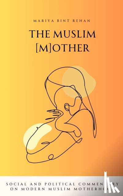 Rehan, Mariya bint - The Muslim (M)other