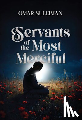 Suleiman, Omar - Servants of the Most Merciful