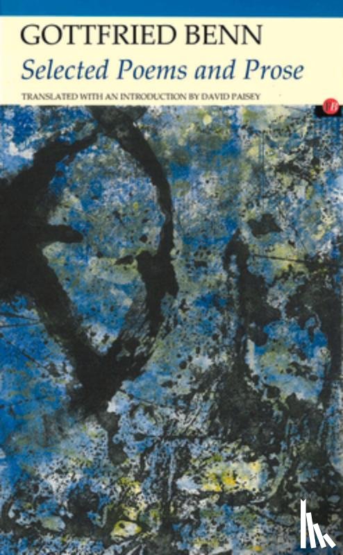 Benn, Gottfried - Selected Poems and Prose