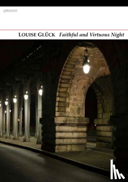 Gluck, Louise - Faithful and Virtuous Night