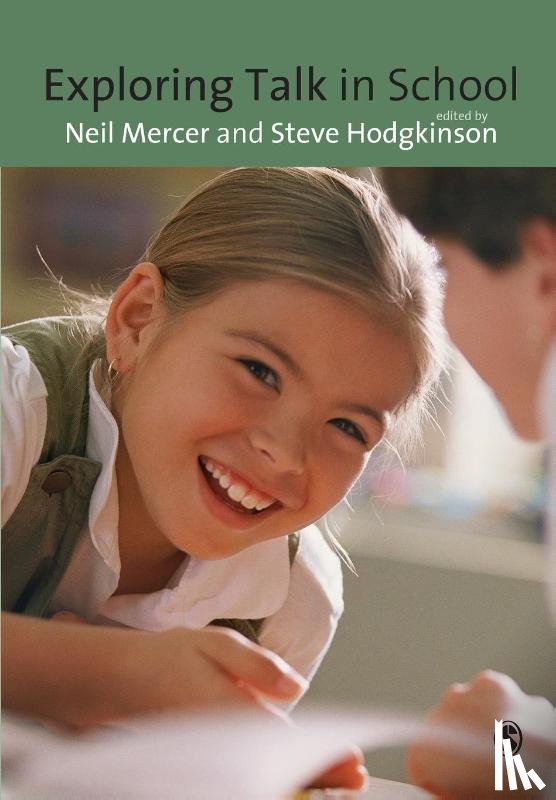 Neil Mercer, Steve Hodgkinson - Exploring Talk in School