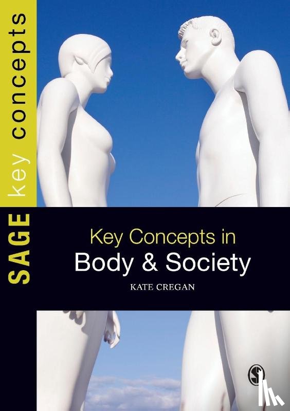 Cregan, Kate - Key Concepts in Body and Society