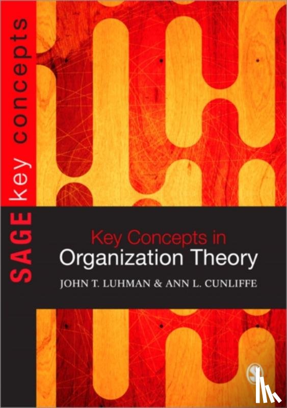Cunliffe - Key Concepts in Organization Theory