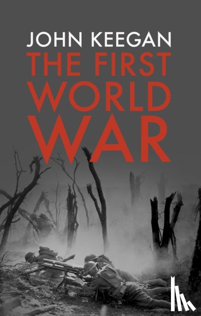 Keegan, John - The First World War