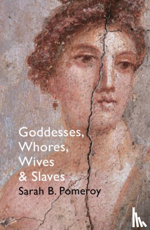 Pomeroy, Sarah B - Goddesses, Whores, Wives and Slaves