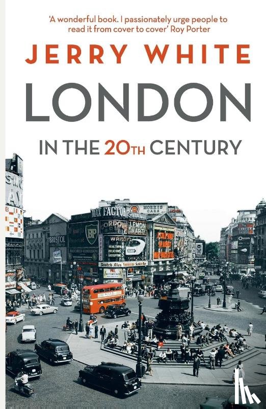 White, Jerry - London in the Twentieth Century