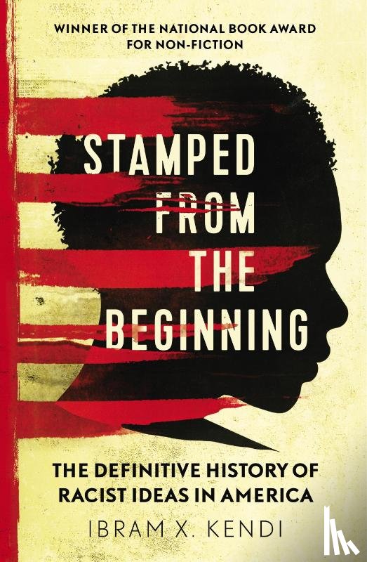 Kendi, Ibram X. - Stamped from the Beginning