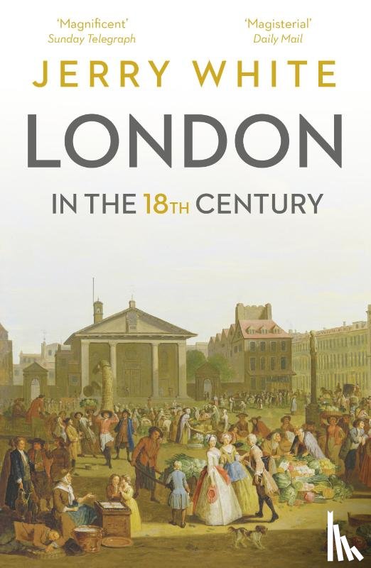 White, Jerry - London In The Eighteenth Century