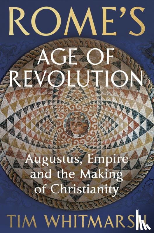 Whitmarsh, Tim - Rome's Age of Revolution