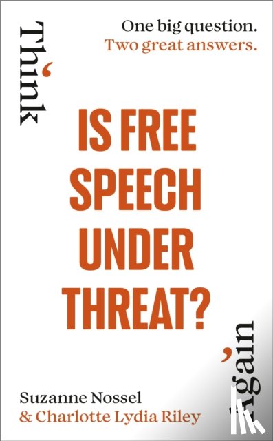 Riley, Charlotte Lydia, Nossel, Suzanne, Intelligence Squared - Is Free Speech Under Threat?