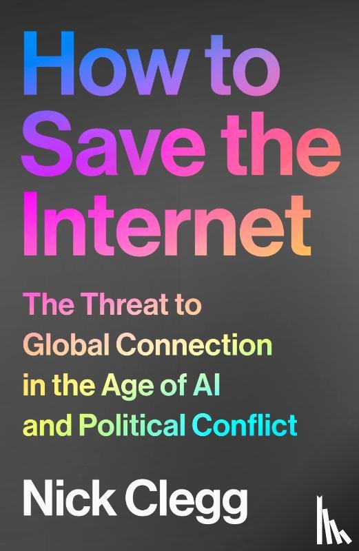 Clegg, Nick - How to Save the Internet
