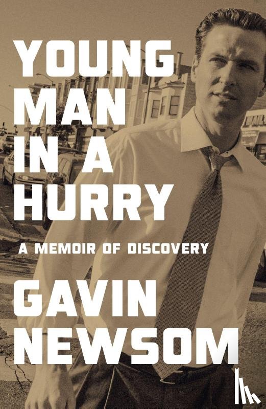 Newsom, Gavin - Young Man in a Hurry