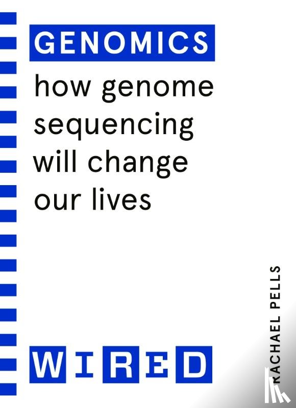 Pells, Rachael, WIRED - Genomics (WIRED guides)
