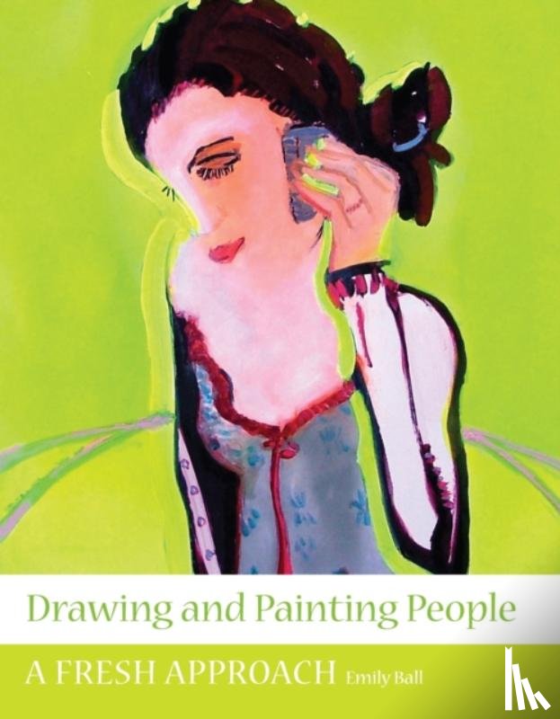 Ball, Emily - Drawing and Painting People