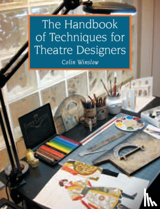 Winslow, Colin - The Handbook of Techniques for Theatre Designers