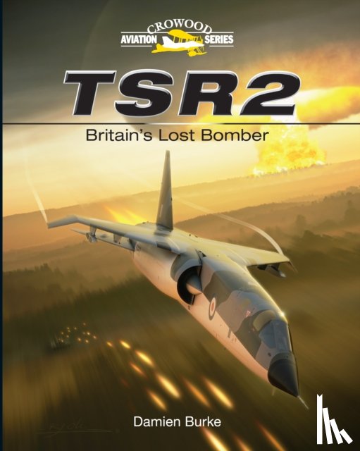 Burke, Damien - TSR2 - Britain's Lost Bomber