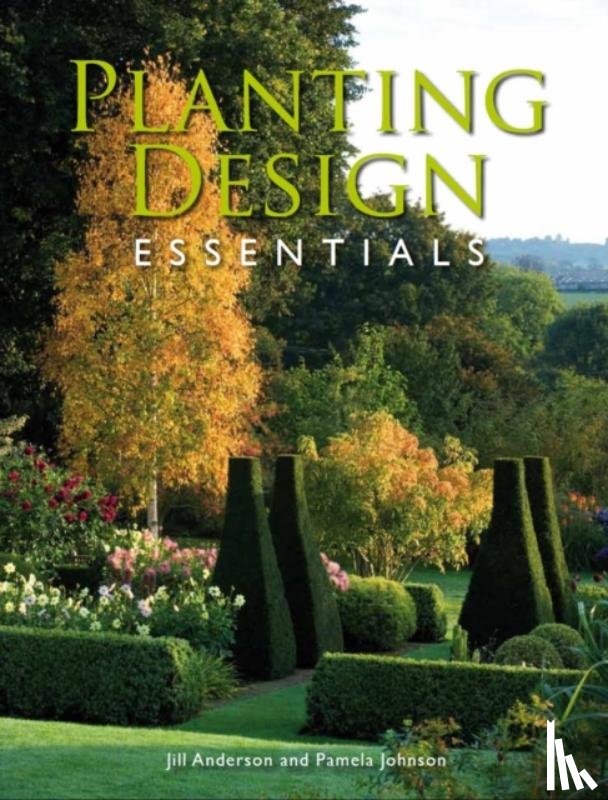 Anderson, Jill, Johnson, Pamela - Planting Design Essentials