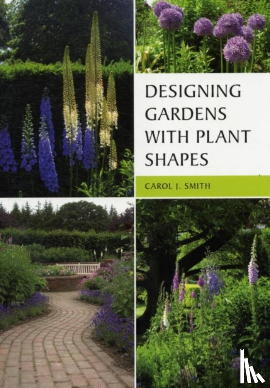 Smith, Carol - Designing Gardens with Plant Shapes
