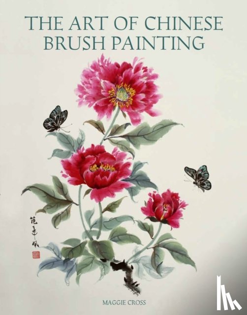 Cross, Maggie - The Art of Chinese Brush Painting