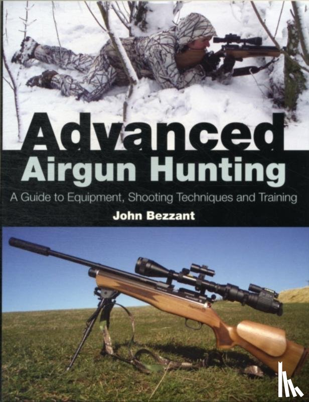 Bezzant, John - Advanced Airgun Hunting