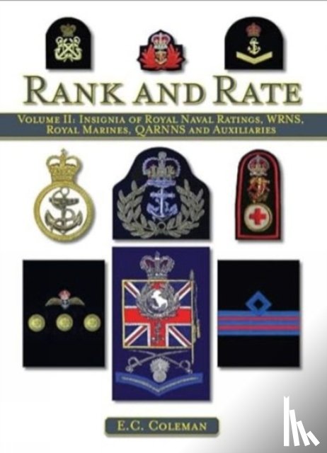 Coleman, E C - Volume II: Insignia of Royal Naval Ratings, WRNS, Royal Marines, QARNNS and Auxiliaries Rank and Rate