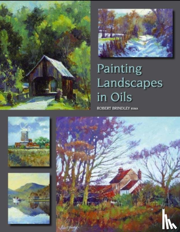 Brindley, Robert - Painting Landscapes in Oils