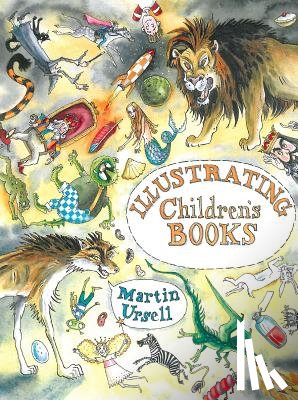 Ursell, Martin - Illustrating Children's Books