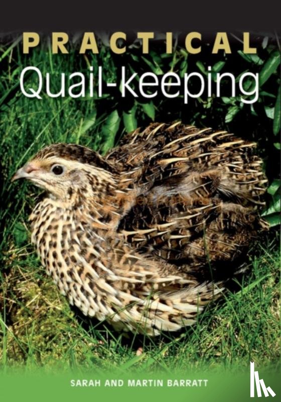 Barratt, Sarah, Barratt, Martin - Practical Quail-keeping