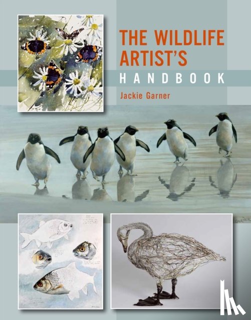 Garner, Jackie - The Wildlife Artist's Handbook