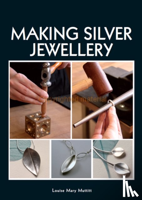 Muttitt, Louise Mary - Making Silver Jewellery